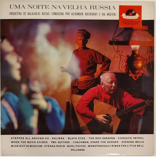 Orchestra De Balalaicas Russas Maestros Alexander Bochensky e Ika Wolters - Uma Noite Na Velha Russia (1961)