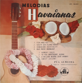 Pua Almeida And His Polynesians Melodias Hawaianas South Sea Island Magic