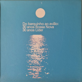 Do Barquinho Ao Avi�o 30 Anos Bossa Nova, 30 Anos L�der