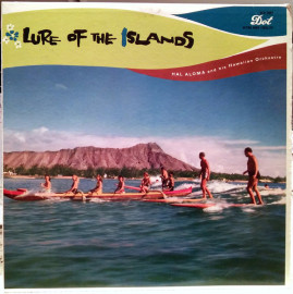Hal Aloma And His Hawaiian Orchestra Lure Of The Islands